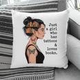 Just a Girl Who Has Tattoos And Love Books Tattooed Inked Pillowcase