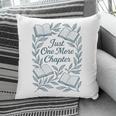 Just One More Chapter Blue Book Lover Reading Quote Pillowcase