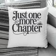 Just One More Chapter Book Lover Quote Reading Pillowcase