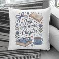 Just One More Chapter Book Lover Reading Quote Pillowcase Just One More Chapter Book Lover Reading Quote Pillowcase