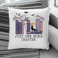 Just One More Chapter Romantasy Book Dragon Bookworm Bookish Pillowcase