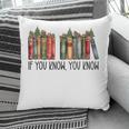 If You Know You Know 6 7 Reading Books Christmas Pillowcase