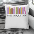 If You Know You Know 6 7 Reading Books Lovers Pillowcase If You Know You Know 6 7 Reading Books Lovers Pillowcase