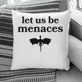 Let Us Be Menaces Dragon Book Lover Pillowcase Let Us Be Menaces Dragon Book Lover Pillowcase