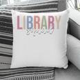 Library Squad Librarian Book Lover Bookworm Pillowcase