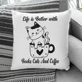 Life Is Better With Books Cats And Coffee Shirt Pillowcase Life Is Better With Books Cats And Coffee Shirt Pillowcase