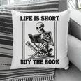 Life Is Short Buy The Book Skeleton Book Lover Reading Pillowcase
