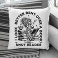 I Look Better Bent Over A Book Smut Reader Pillowcase I Look Better Bent Over A Book Smut Reader Pillowcase