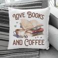 Love Books And Coffee Books Reading Coffee Drinking Pillowcase
