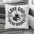 Love God Drink Coffee Read Books Christian Book Lover Pillowcase Love God Drink Coffee Read Books Christian Book Lover Pillowcase