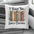 I Have No Shelf Control Flower Book Bookish Pillowcase