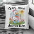 Oops I Bought Another Book Duck Sunshine Pillowcase