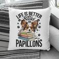 Papillon Dog Breed Life Is Better With Books And Papillons Pillowcase