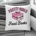 Pretty Girls Read Books Bookworm Book Lover Teacher Pillowcase