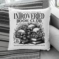 Proudly Anti Social Member Of The Introverted Book Club Pillowcase