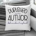 Published Author Est 2024 Ask Me About My Book Authors Books Pillowcase Published Author Est 2024 Ask Me About My Book Authors Books Pillowcase