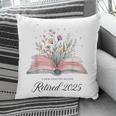 Quote New Chapter Begins Retired 2025 Floral Open Book Pillowcase Quote New Chapter Begins Retired 2025 Floral Open Book Pillowcase
