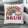 Read A Book Bruh Rainbow Vintage Reading Library Student Pillowcase Read A Book Bruh Rainbow Vintage Reading Library Student Pillowcase