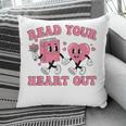 Read You Heart Out Reading Teacher Valentines Day Book Lover Pillowcase