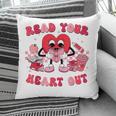 Read Your Heart Out Valentines Day Teachers Book Lovers Pillowcase