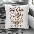 Reading Book Lover Bookish Librarian Silly Goose Book Club Pillowcase