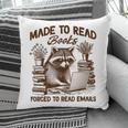 Reading Book Lover Made To Read Books Forces To Read Emails Pillowcase Reading Book Lover Made To Read Books Forces To Read Emails Pillowcase
