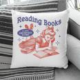 Reading Books I Can't Emotionally Handle Book Lover Pillowcase