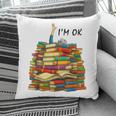 Reading Books Librarian Reader Nerd I'm Ok Teacher School Pillowcase Reading Books Librarian Reader Nerd I'm Ok Teacher School Pillowcase