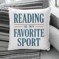Reading Is My Favorite Sport Literary Book Lover Typography Pillowcase
