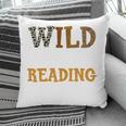 Reading Lover Apparel Wild About Reading Reading Books Pillowcase