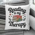 Reading Is My Therapy Book Lover Bookworm Pillowcase