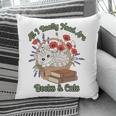 All I Really Need Are Books And Cats Book Lover Tee Pillowcase