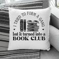 Retro I Tried To Form A Gang But It Turned Into A Book Club Pillowcase
