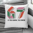 Six Seven 67 If You Know You Know 6 7 Reading Books Pillowcase