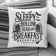 Sleepy Hollow Dead And Breakfast Please Book Ahead Pillowcase