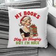 Smut Reader Christmas My Books May Be Naughty But I'm Nice Pillowcase