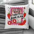 Smut Reader Smutty Vibes Spicy Romance Smutty Book Club Pillowcase