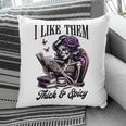 Smut Reader Spicy Book Romance I Like Them Thick & Spicy Pillowcase Smut Reader Spicy Book Romance I Like Them Thick & Spicy Pillowcase