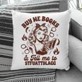 Smut Reader Spicy Buys Me Books & Tells Me To Stfuattdlagg Pillowcase