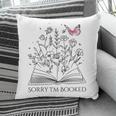 Sorry I'm Booked Book Lover Teachers Librarians Pillowcase