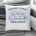 Support Your Local Library Read Banned Books Librarian Pillowcase