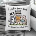 I Tried To Form A Gang But It Turned Into A Book-Club Reader Pillowcase I Tried To Form A Gang But It Turned Into A Book-Club Reader Pillowcase