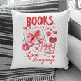 Valentines Book Lover Romance Books Are My Love Language Pillowcase Valentines Book Lover Romance Books Are My Love Language Pillowcase