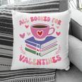 Valentines All Booked For Valentines Book Lovers Teacher Kid Premium Pillowcase