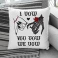 I Vow You Vow We Vow Merch Dark Romance Smutty Book Smutt Pillowcase