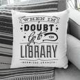 When In Doubt Go To The Library Teacher Vintage Book Lovers Pillowcase When In Doubt Go To The Library Teacher Vintage Book Lovers Pillowcase