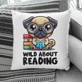 Wild About Reading Book Lover Pug Dog Pillowcase