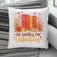 Women's All Booked For Valentine Teacher Valentines Reading Book Pillowcase