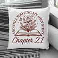 Women's Chapter 21 Book Readers Flower Lovers 21st Birthday Girls Pillowcase