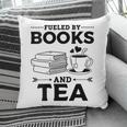 Women's Fueled By Books And Tea Book Lover Bookworm Reading Books Pillowcase Women's Fueled By Books And Tea Book Lover Bookworm Reading Books Pillowcase